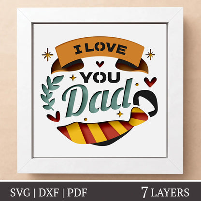 I love you Dad - 3D layered shadow box template